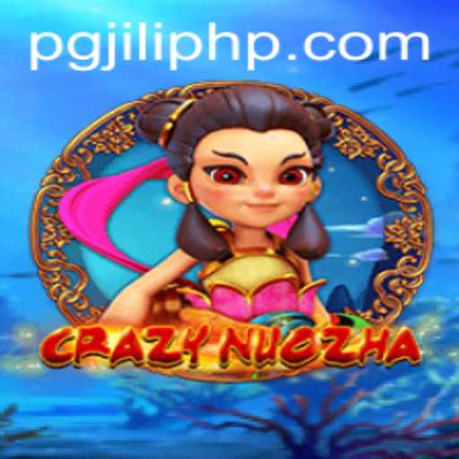 CrazyNuoZha: An Exciting Adventure in Digital Gaming