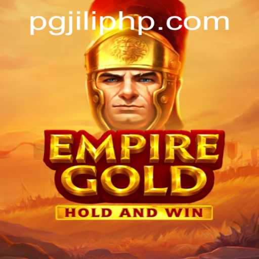 Discover EmpireGold: A Thrilling Adventure in Digital Gaming by PGJILI.COM