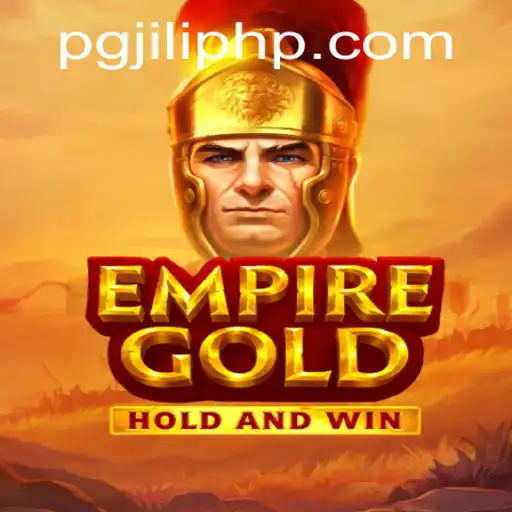 Discover EmpireGold: A Thrilling Adventure in Digital Gaming by PGJILI.COM